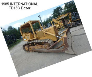 1985 INTERNATIONAL TD15C Dozer