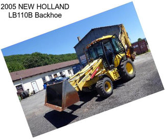 2005 NEW HOLLAND LB110B Backhoe