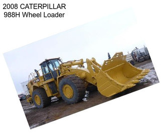 2008 CATERPILLAR 988H Wheel Loader