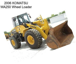 2006 KOMATSU WA250 Wheel Loader