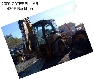 2009 CATERPILLAR 420E Backhoe