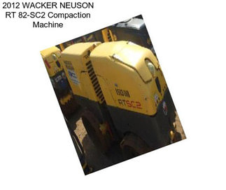2012 WACKER NEUSON RT 82-SC2 Compaction Machine