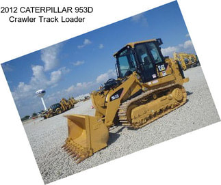 2012 CATERPILLAR 953D Crawler Track Loader