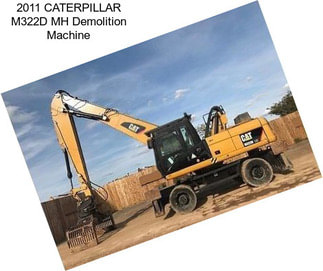 2011 CATERPILLAR M322D MH Demolition Machine