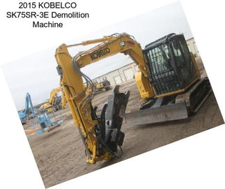 2015 KOBELCO SK75SR-3E Demolition Machine