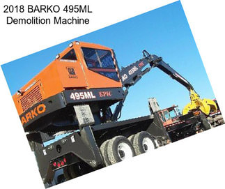 2018 BARKO 495ML Demolition Machine