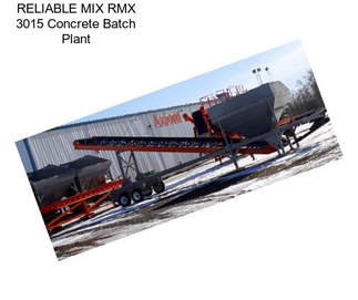 RELIABLE MIX RMX 3015 Concrete Batch Plant