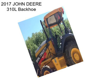 2017 JOHN DEERE 310L Backhoe