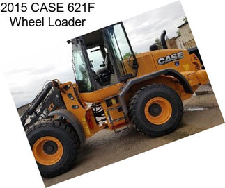 2015 CASE 621F Wheel Loader