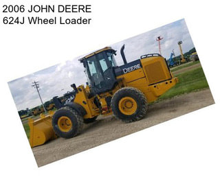 2006 JOHN DEERE 624J Wheel Loader