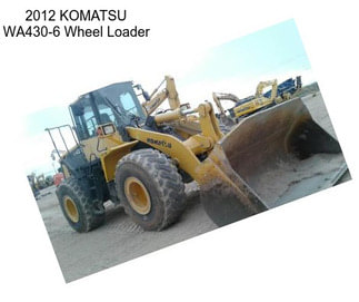 2012 KOMATSU WA430-6 Wheel Loader
