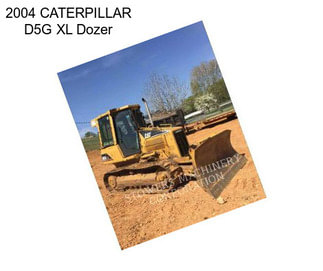 2004 CATERPILLAR D5G XL Dozer