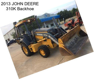 2013 JOHN DEERE 310K Backhoe