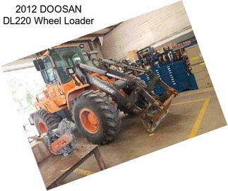 2012 DOOSAN DL220 Wheel Loader