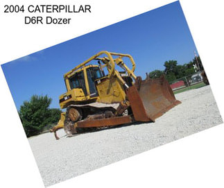 2004 CATERPILLAR D6R Dozer