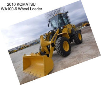 2010 KOMATSU WA100-6 Wheel Loader