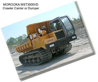 MOROOKA MST3000VD Crawler Carrier or Dumper