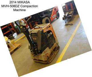 2014 MIKASA MVH-508DZ Compaction Machine