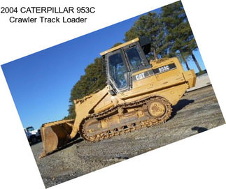 2004 CATERPILLAR 953C Crawler Track Loader