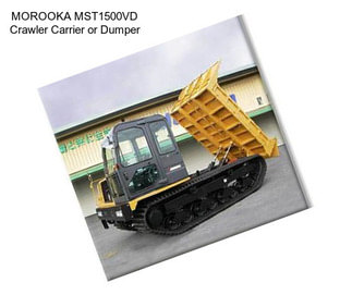 MOROOKA MST1500VD Crawler Carrier or Dumper