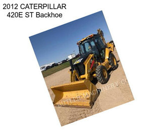 2012 CATERPILLAR 420E ST Backhoe