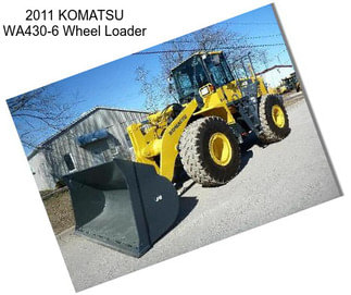 2011 KOMATSU WA430-6 Wheel Loader