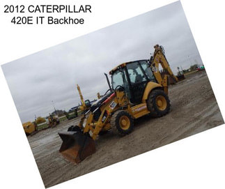 2012 CATERPILLAR 420E IT Backhoe