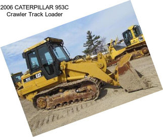 2006 CATERPILLAR 953C Crawler Track Loader