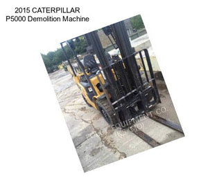 2015 CATERPILLAR P5000 Demolition Machine