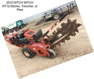 2012 DITCH WITCH RT12 Ditcher, Trencher, or Plow