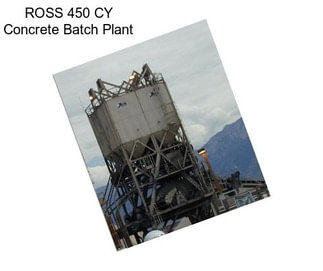 ROSS 450 CY Concrete Batch Plant