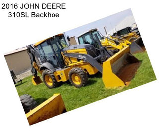 2016 JOHN DEERE 310SL Backhoe