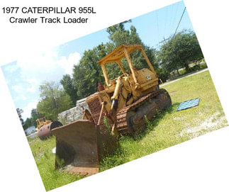 1977 CATERPILLAR 955L Crawler Track Loader