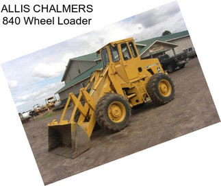 ALLIS CHALMERS 840 Wheel Loader