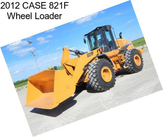 2012 CASE 821F Wheel Loader