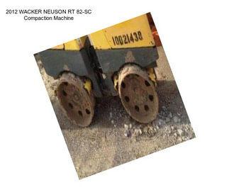 2012 WACKER NEUSON RT 82-SC Compaction Machine