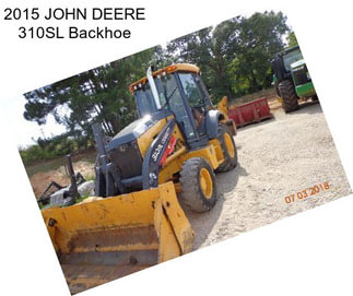 2015 JOHN DEERE 310SL Backhoe