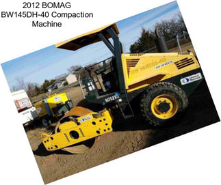 2012 BOMAG BW145DH-40 Compaction Machine