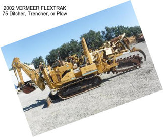 2002 VERMEER FLEXTRAK 75 Ditcher, Trencher, or Plow