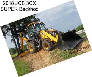 2018 JCB 3CX SUPER Backhoe