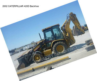 2002 CATERPILLAR 420D Backhoe