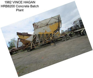 1982 VINCE HAGAN HRB8200 Concrete Batch Plant