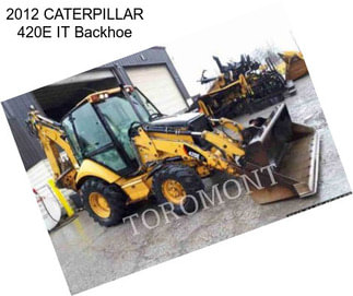 2012 CATERPILLAR 420E IT Backhoe