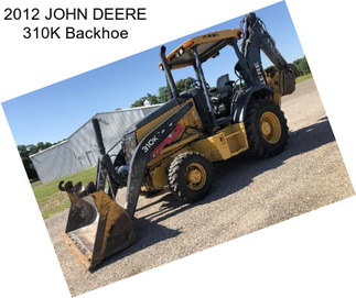 2012 JOHN DEERE 310K Backhoe