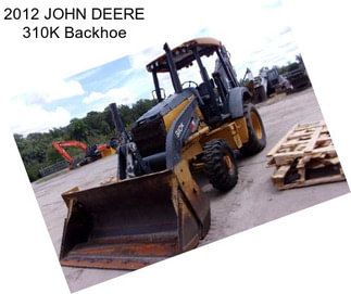 2012 JOHN DEERE 310K Backhoe