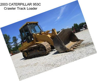 2003 CATERPILLAR 953C Crawler Track Loader