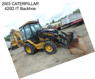 2003 CATERPILLAR 420D IT Backhoe