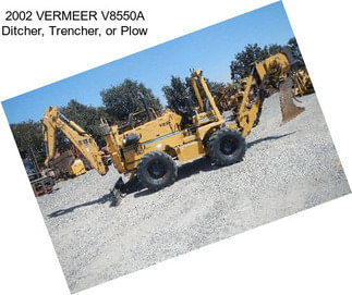 2002 VERMEER V8550A Ditcher, Trencher, or Plow