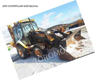 2005 CATERPILLAR 420D Backhoe