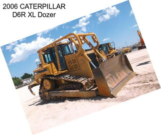 2006 CATERPILLAR D6R XL Dozer